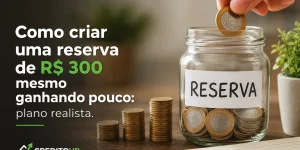 Mão segurando moedas brasileiras sobre pote 'RESERVA'